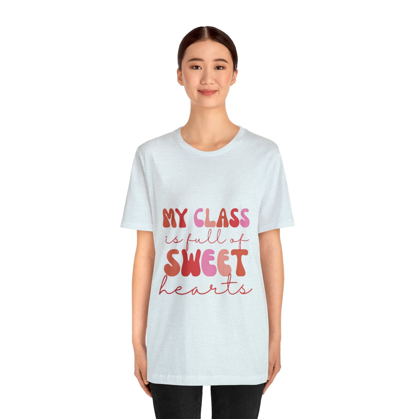 My Class is Full of Sweethearts Unisex Jersey Short Sleeve Tee