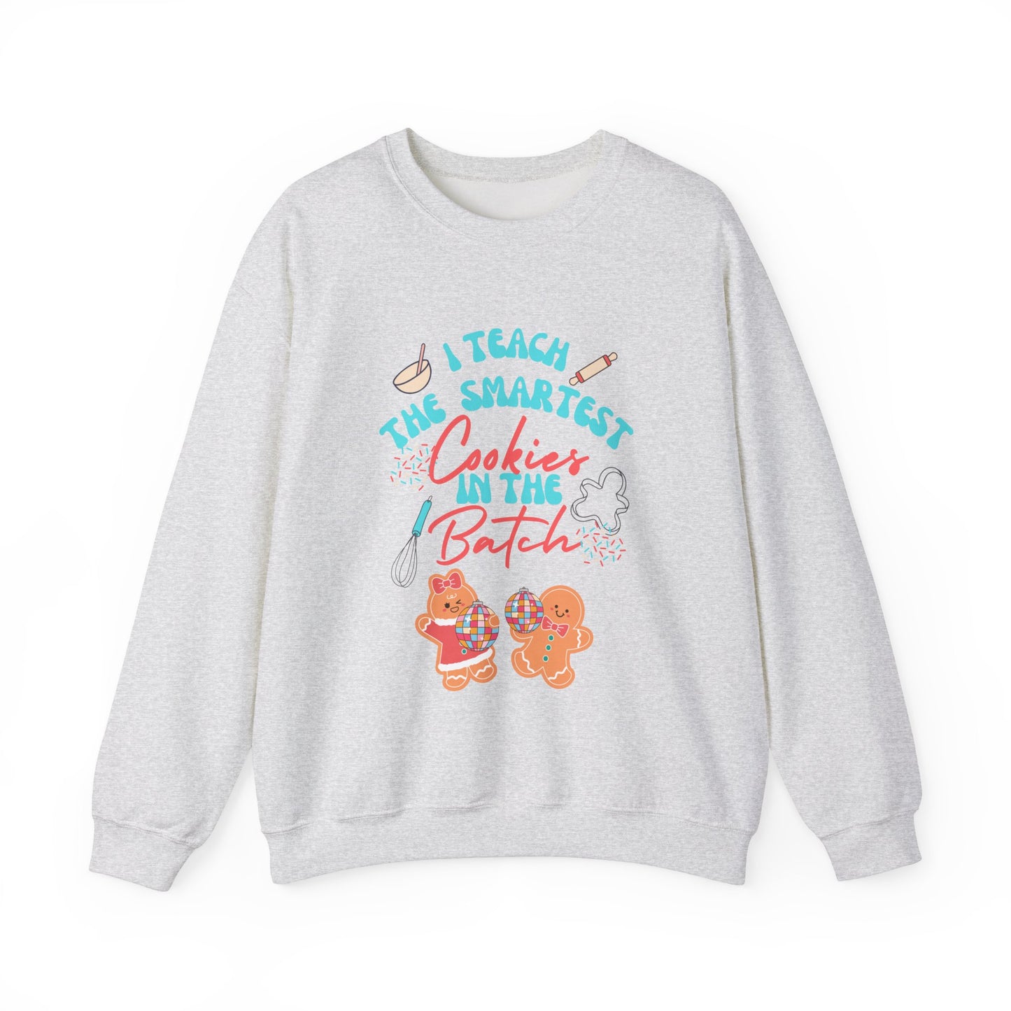 I Teach the Smartest Cookies in the Batch Unisex Heavy Blend™ Crewneck Sweatshirt