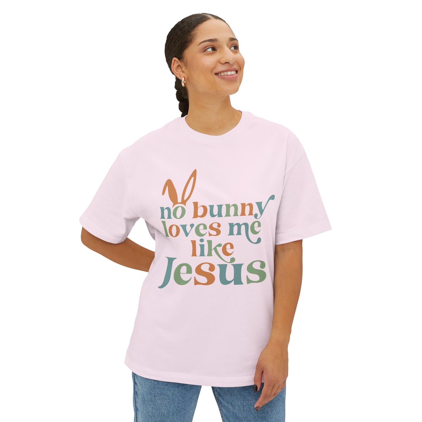 Unisex Oversized Tee - "No Bunny Loves Me Like Jesus" Easter Graphic Tee