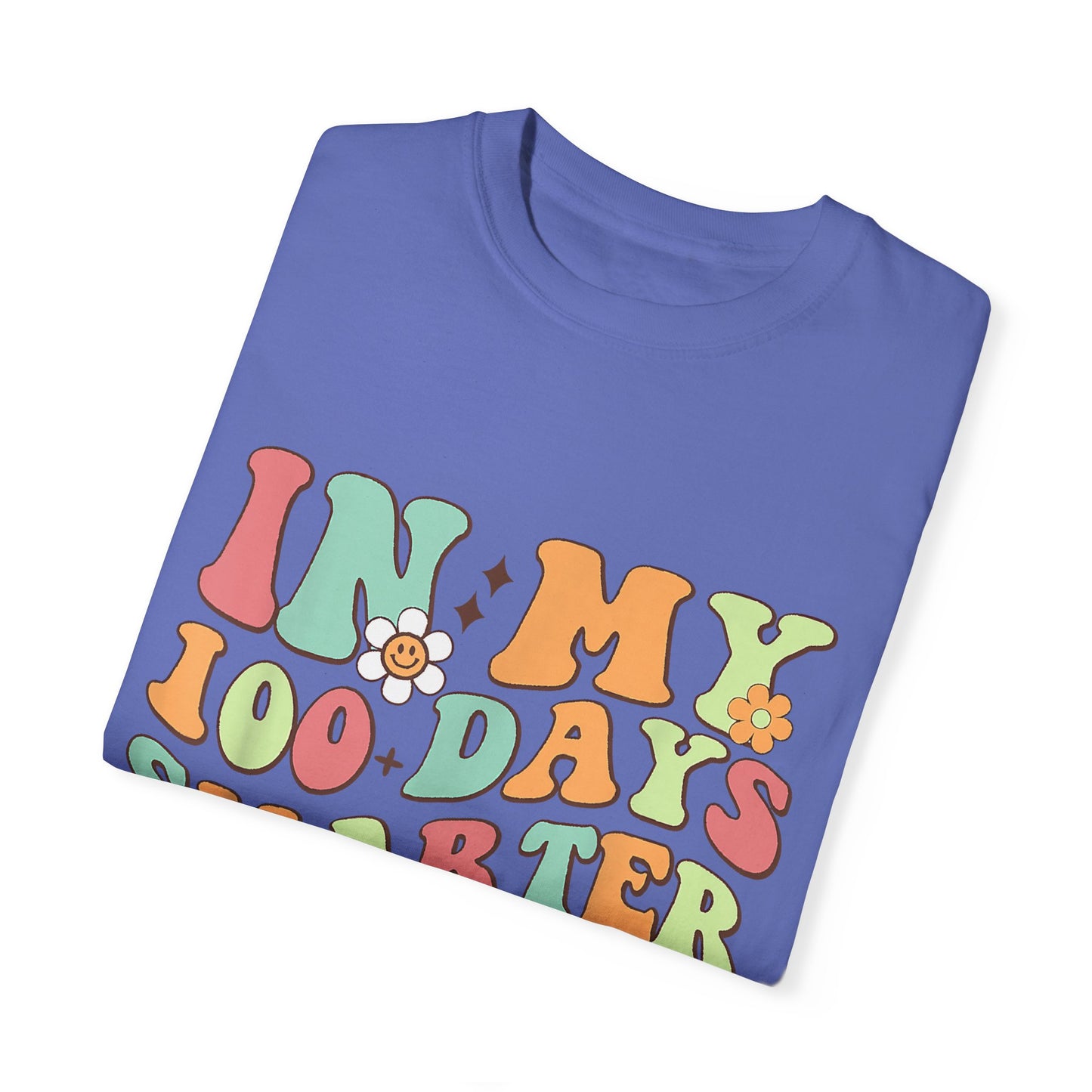 In My 100 Days Smarter Era Unisex Garment-Dyed T-shirt