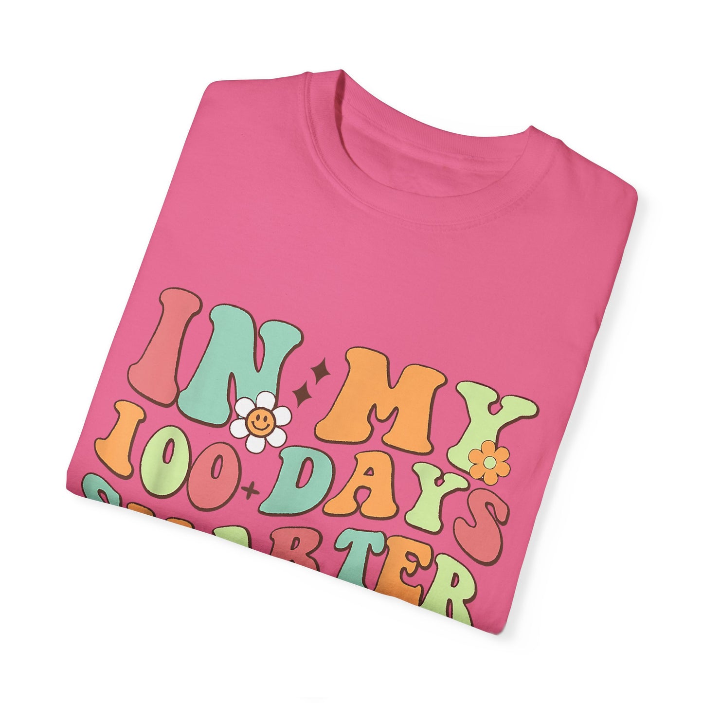 In My 100 Days Smarter Era Unisex Garment-Dyed T-shirt