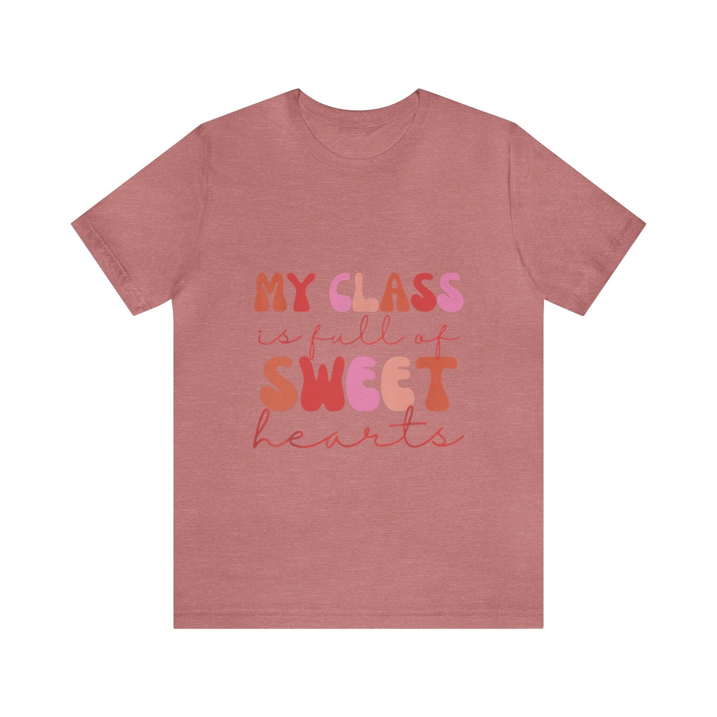 My Class is Full of Sweethearts Unisex Jersey Short Sleeve Tee