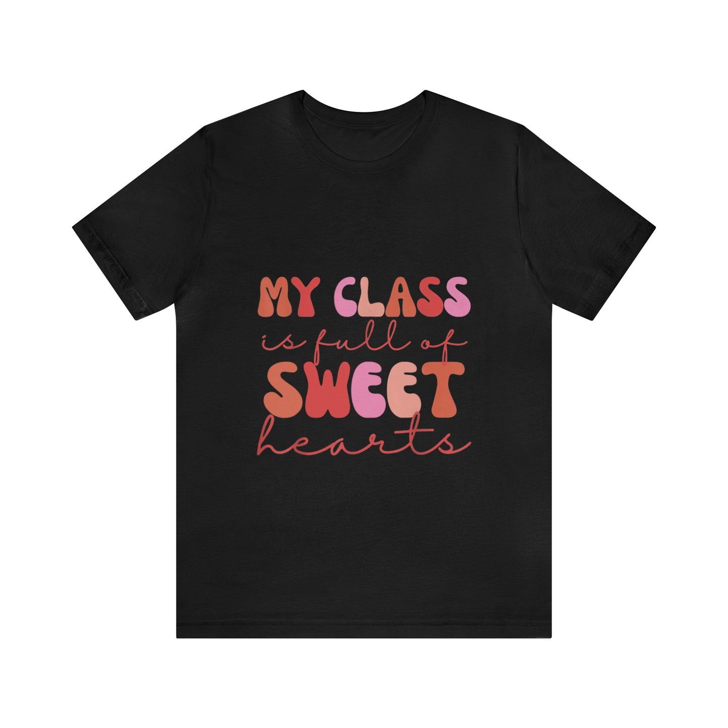 My Class is Full of Sweethearts Unisex Jersey Short Sleeve Tee