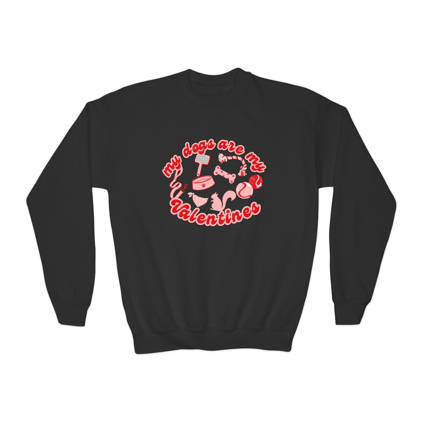 My Dogs Are My Valentine Youth Crewneck Sweatshirt