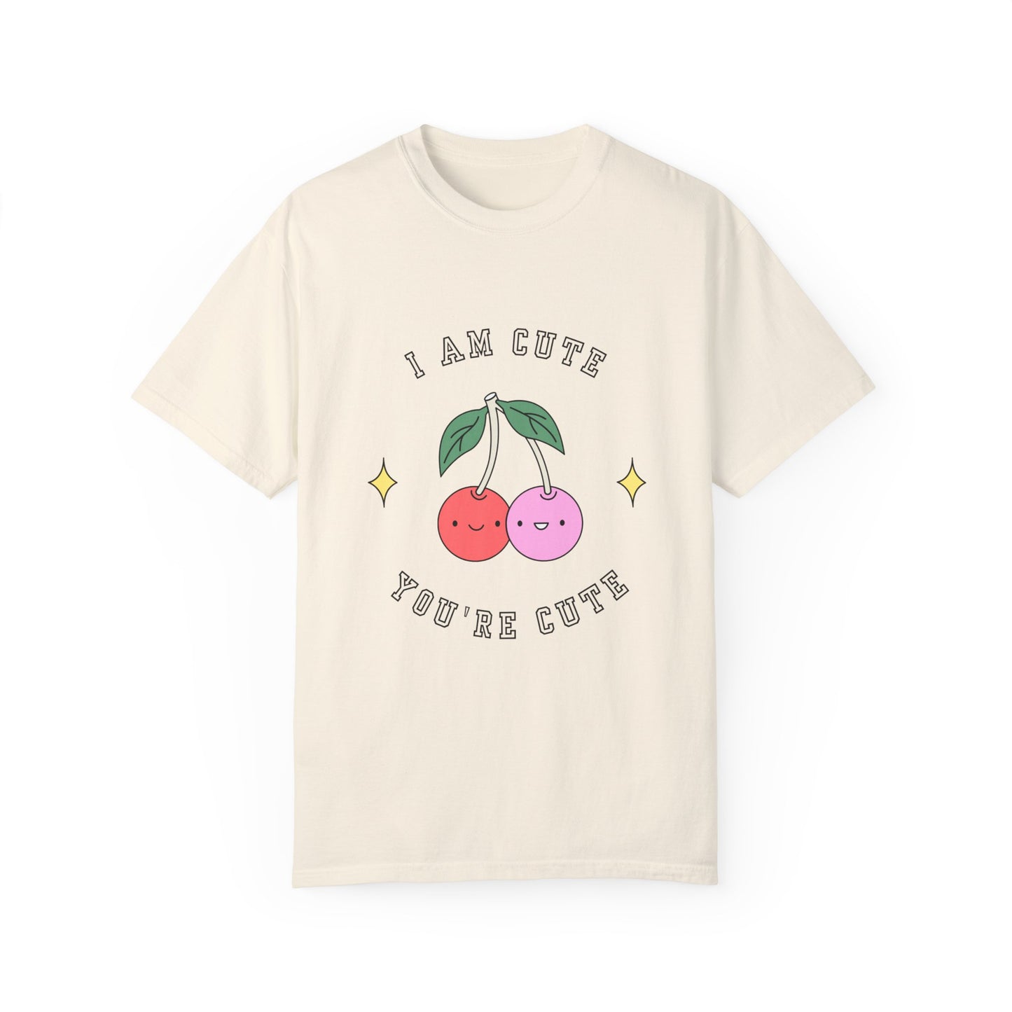 I am Cute You're Cute Unisex Garment-Dyed T-shirt
