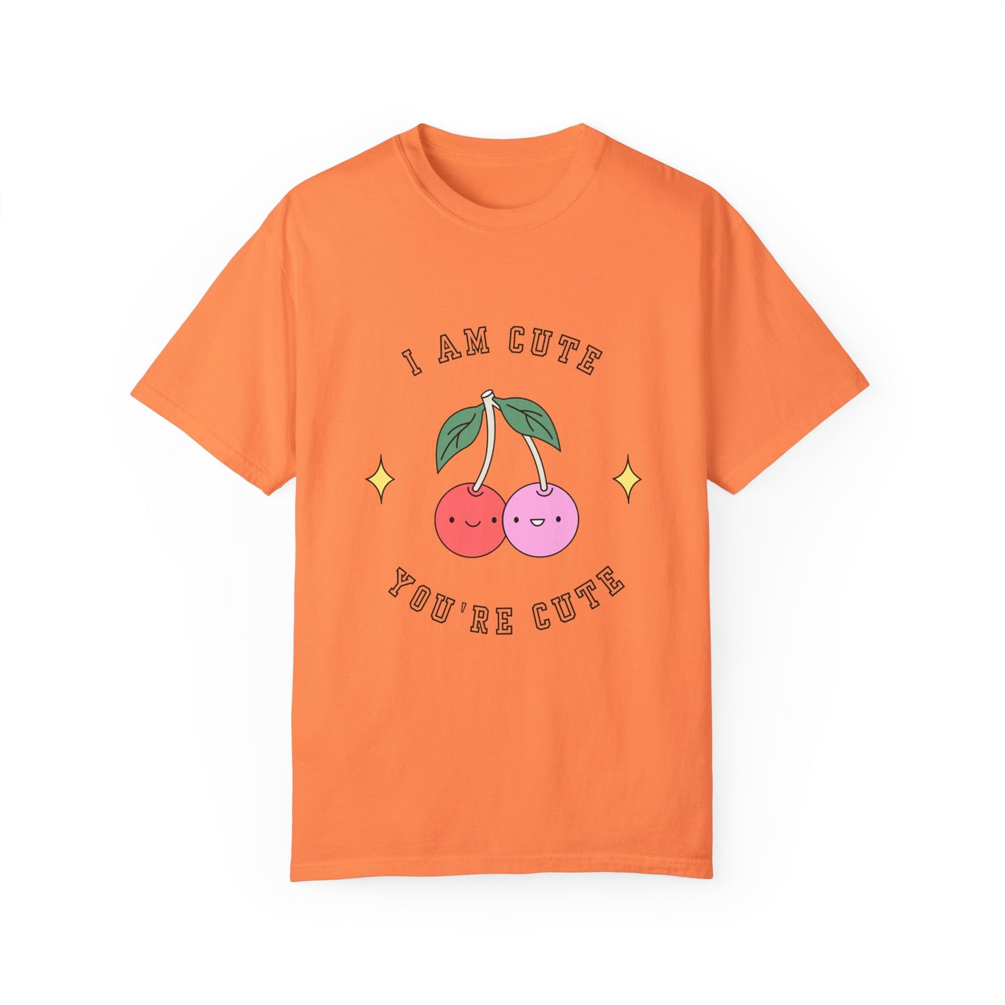 I am Cute You're Cute Unisex Garment-Dyed T-shirt