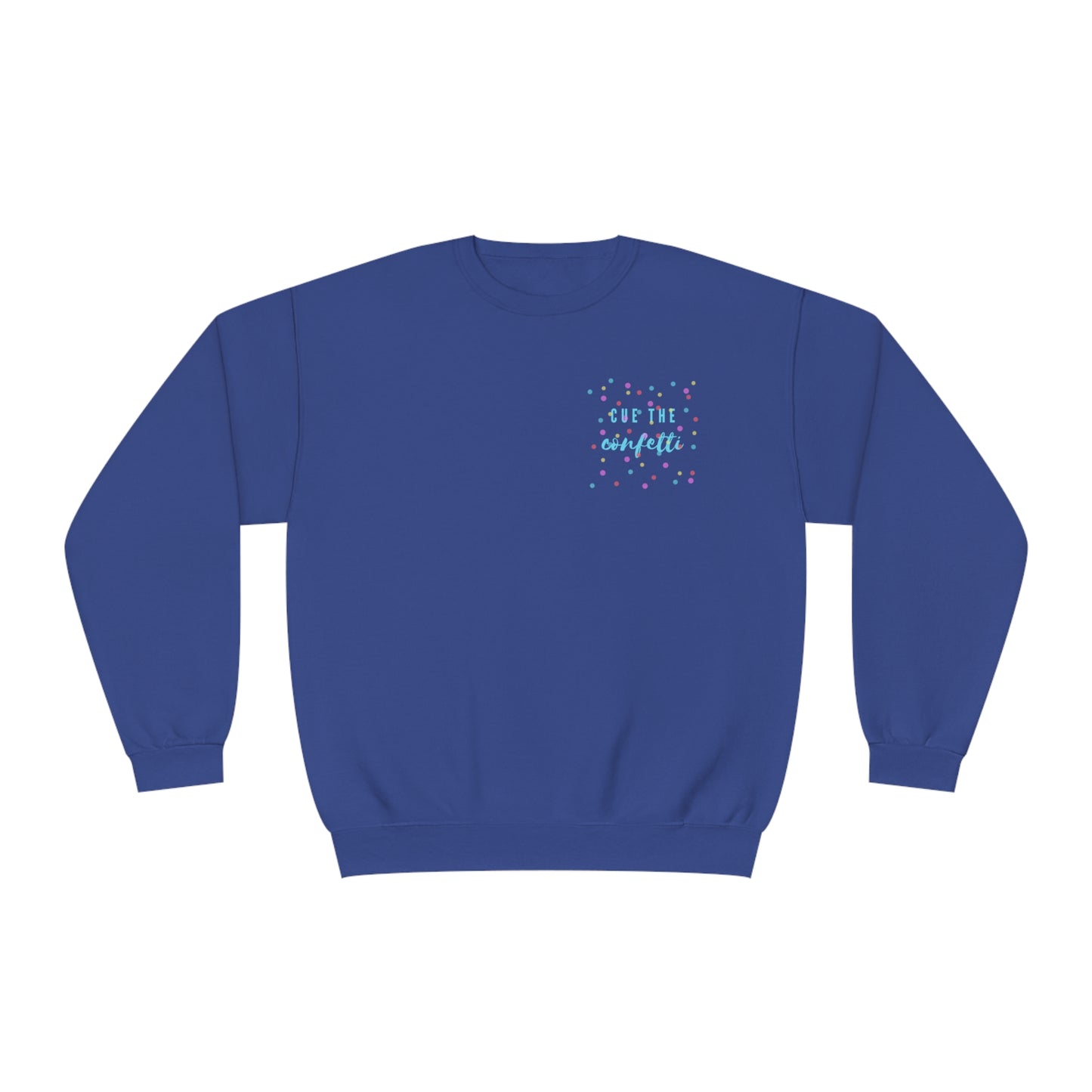 Cue the Confetti Blue Font Unisex NuBlend® Crewneck Sweatshirt