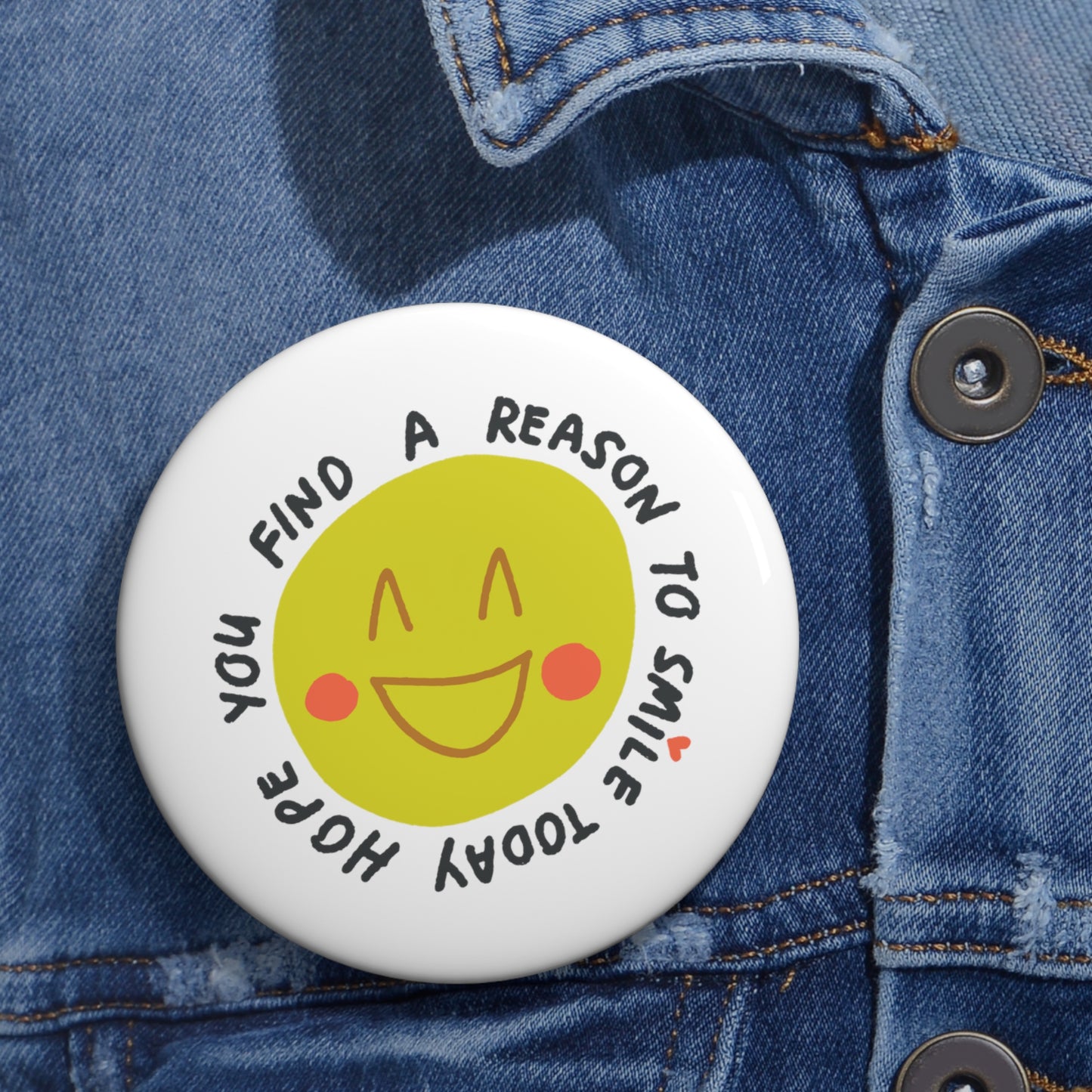 Hope You Find a Reason to Smile Today Pin Button