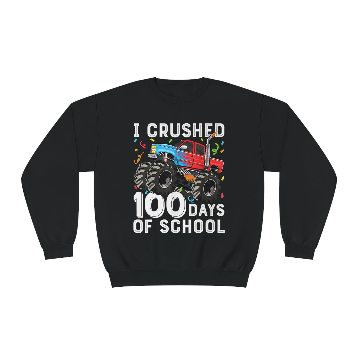 I Crushed 100 Days Unisex NuBlend® Crewneck Sweatshirt