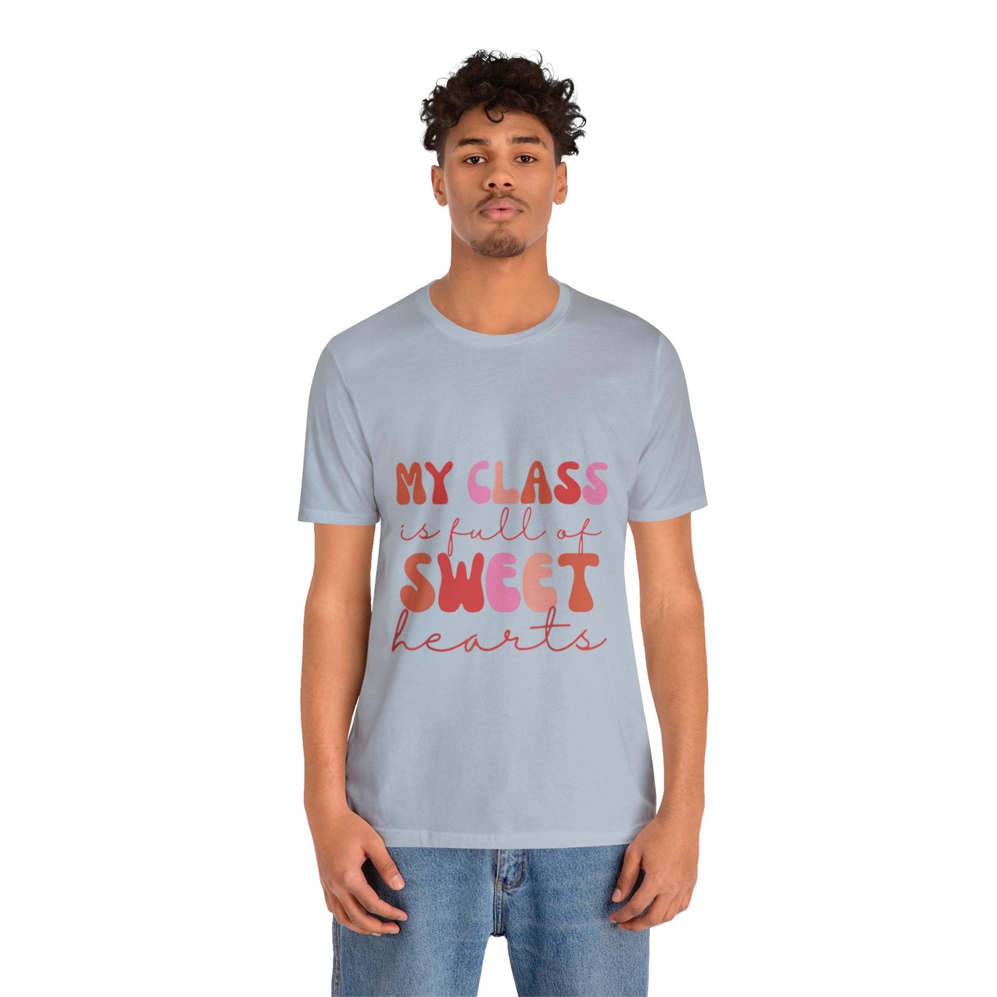 My Class is Full of Sweethearts Unisex Jersey Short Sleeve Tee