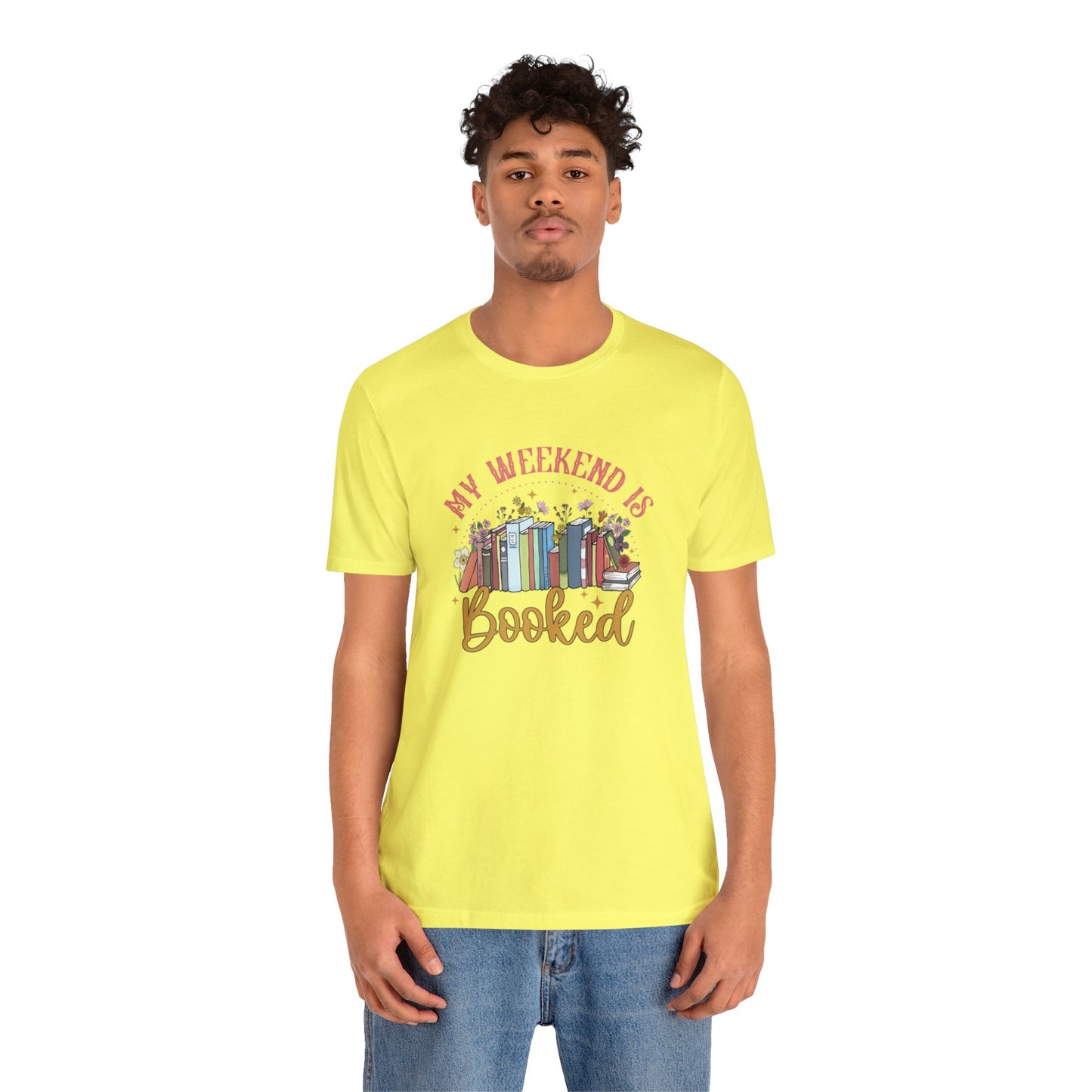 My Weekend Is Booked Unisex Jersey Short Sleeve Tee