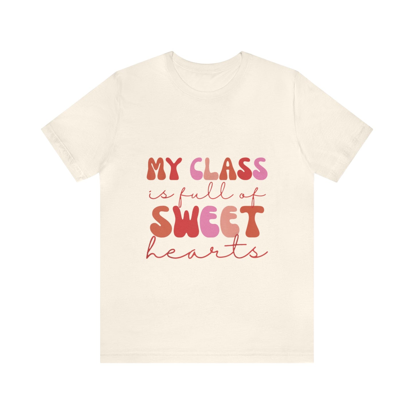 My Class is Full of Sweethearts Unisex Jersey Short Sleeve Tee