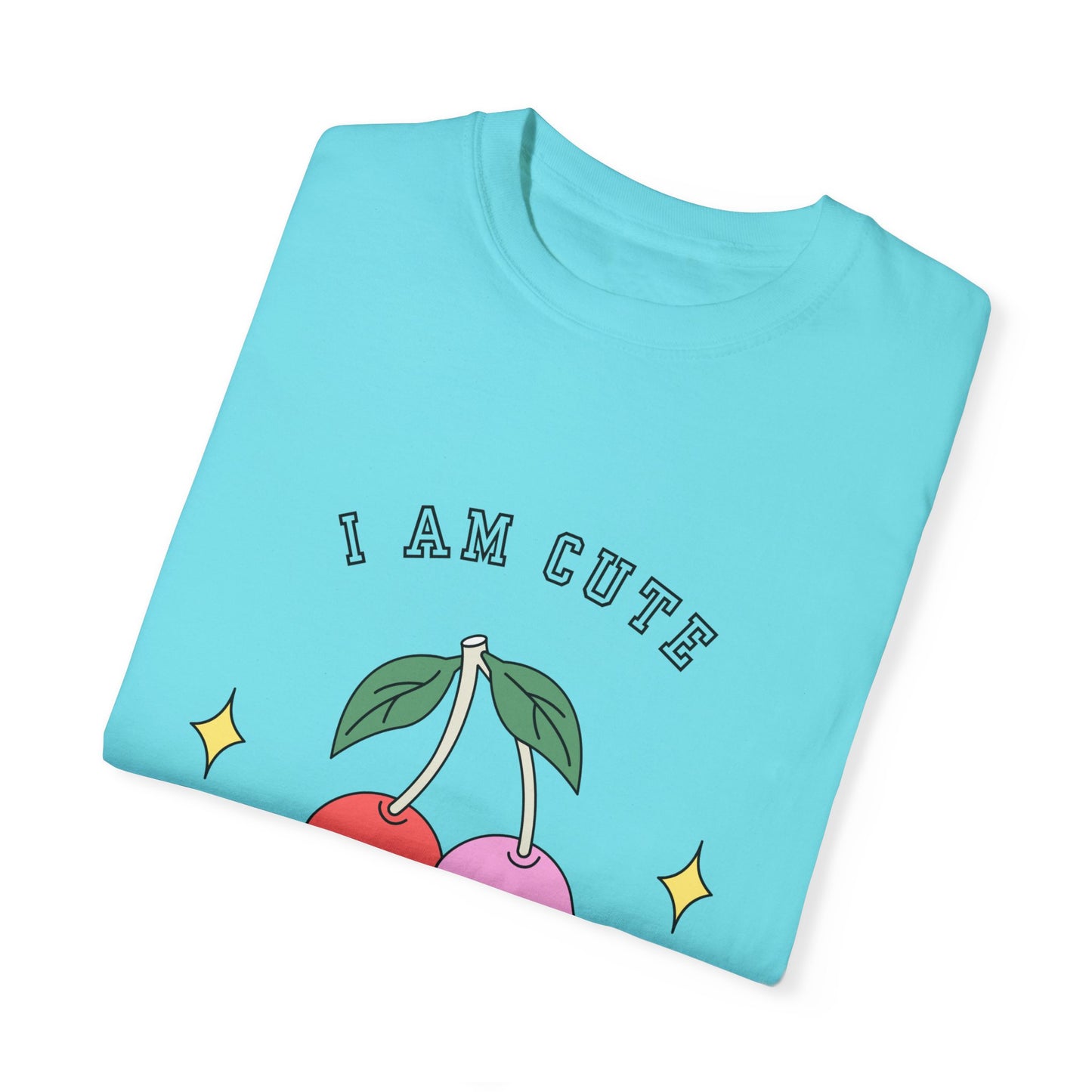 I am Cute You're Cute Unisex Garment-Dyed T-shirt
