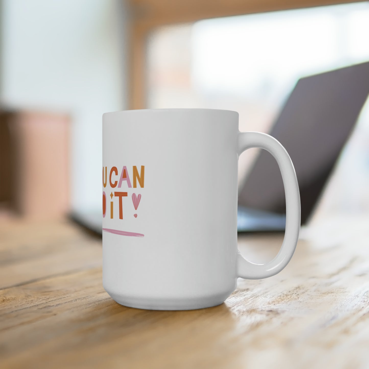 You Can Do It Ceramic Mug 15oz