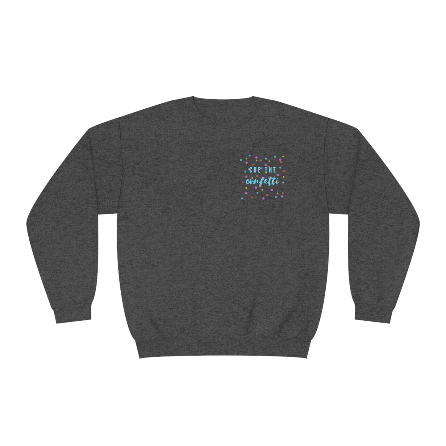 Cue the Confetti Blue Font Unisex NuBlend® Crewneck Sweatshirt