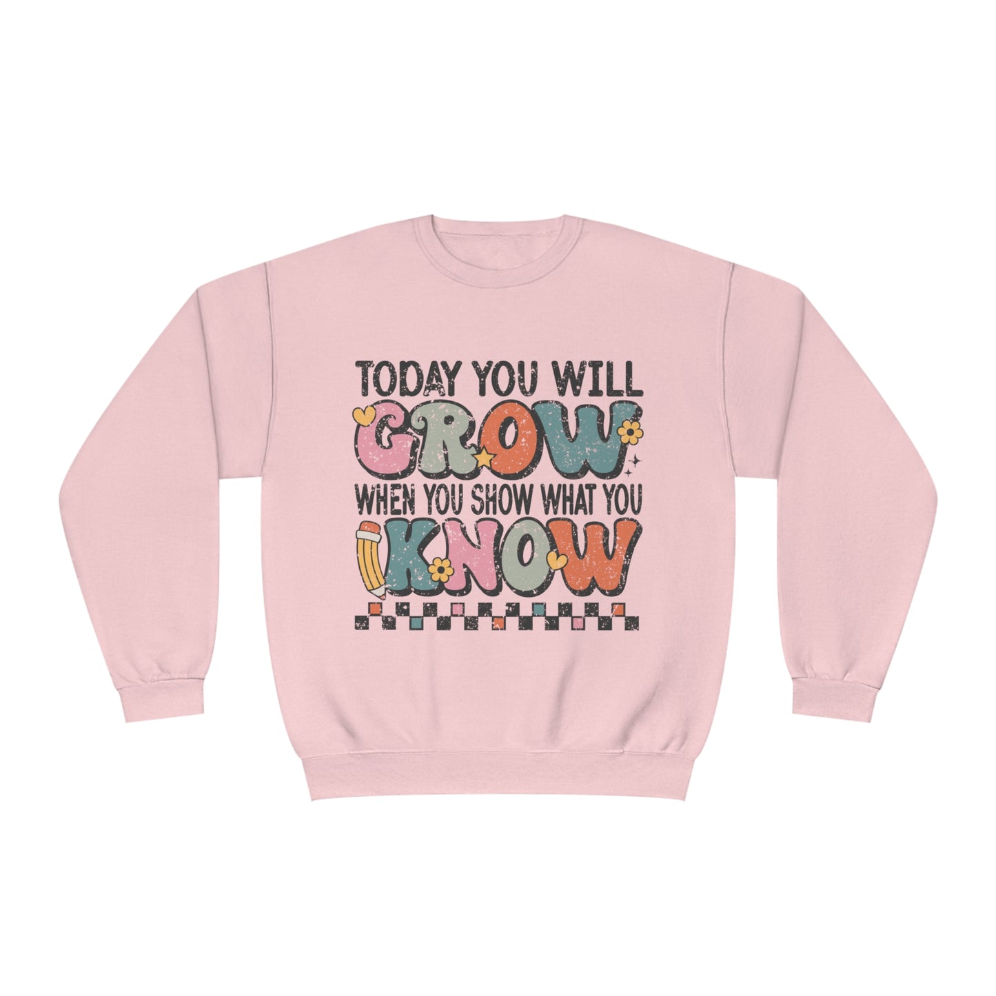 Today You Will Grow Unisex NuBlend® Crewneck Sweatshirt