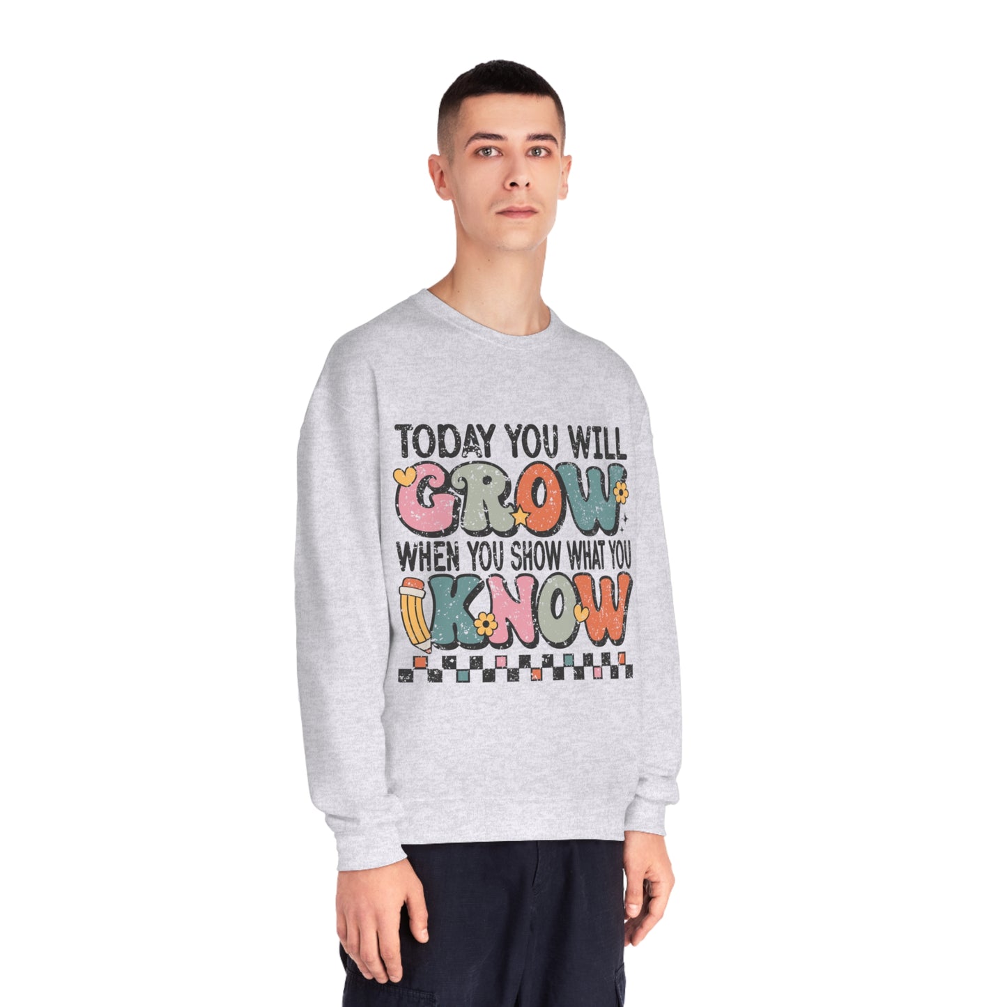 Today You Will Grow Unisex NuBlend® Crewneck Sweatshirt