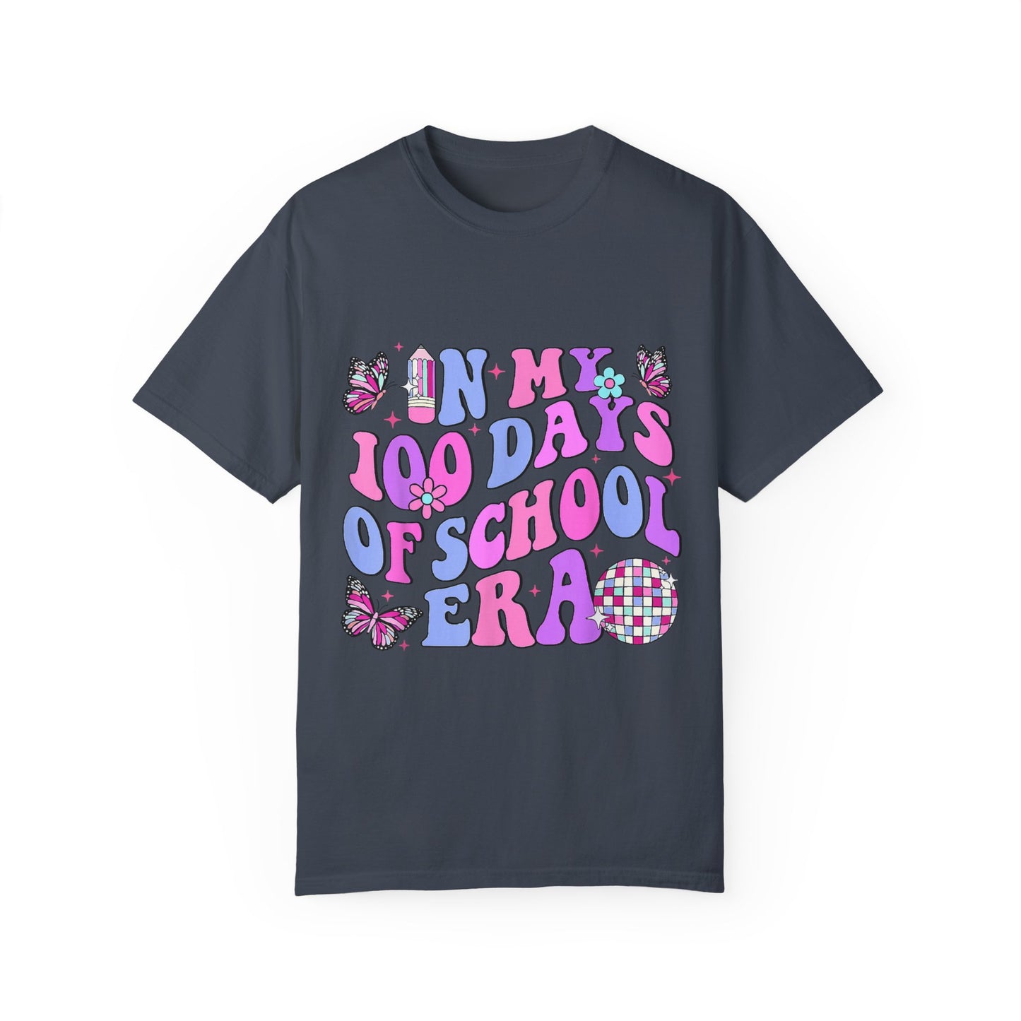 In My 100 Days of School Era 2 Unisex Garment-Dyed T-shirt