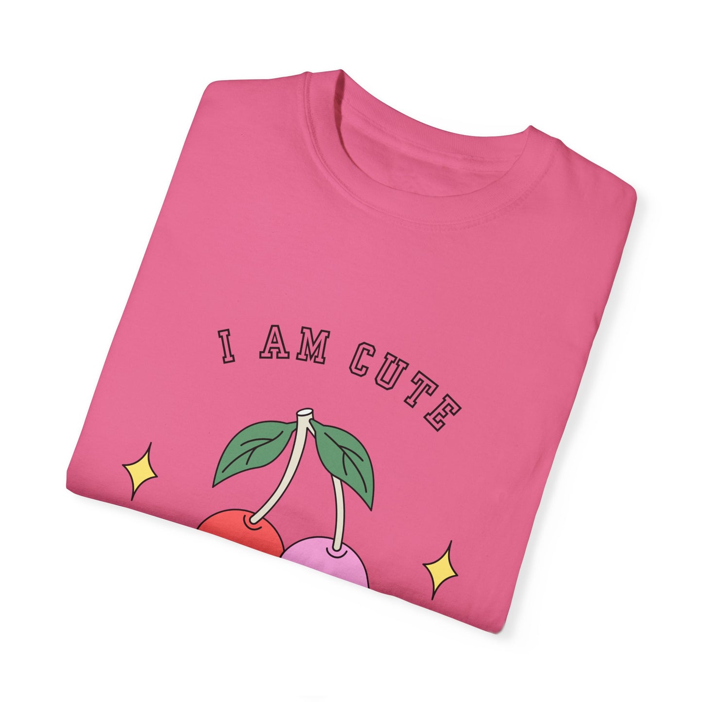 I am Cute You're Cute Unisex Garment-Dyed T-shirt