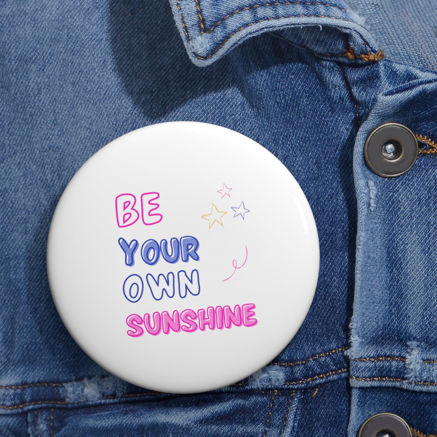 Be Your Own Sunshine Pin Button