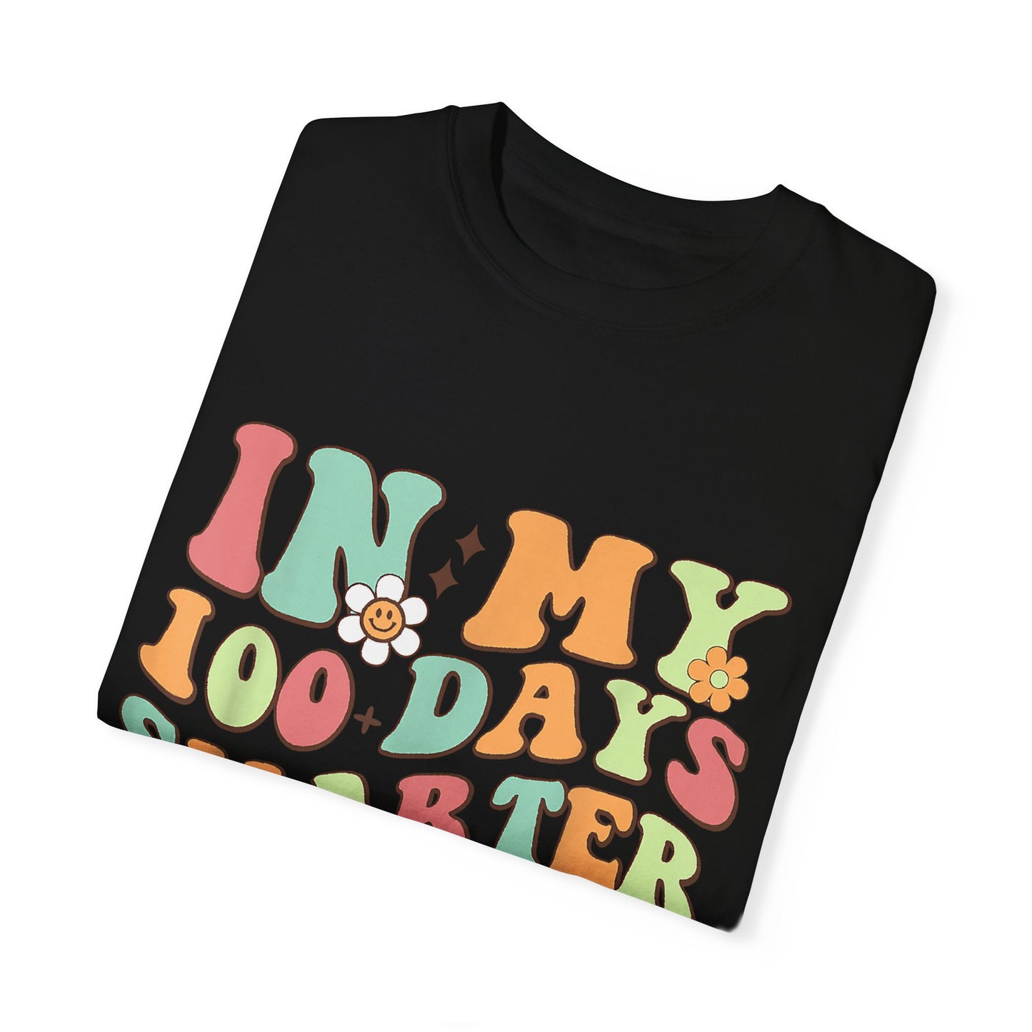 In My 100 Days Smarter Era Unisex Garment-Dyed T-shirt