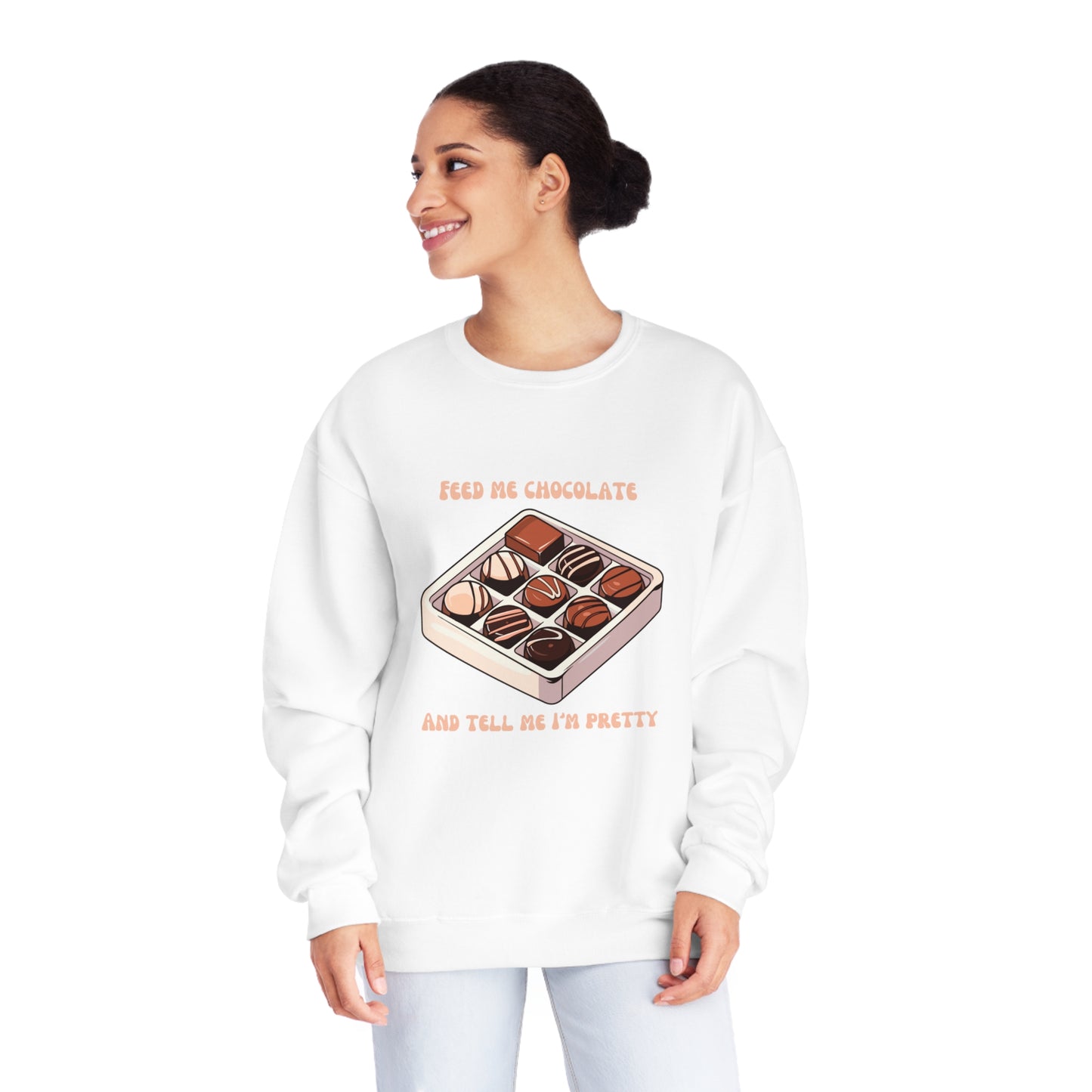 Feed Me Chocolate and Tell Me I'm Pretty Unisex NuBlend® Crewneck Sweatshirt