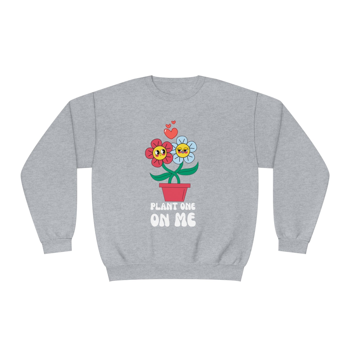 Plant One On Me Unisex NuBlend® Crewneck Sweatshirt