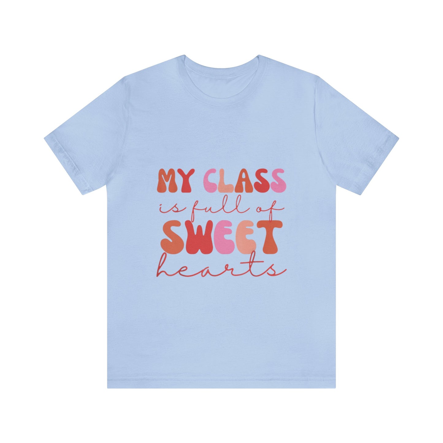 My Class is Full of Sweethearts Unisex Jersey Short Sleeve Tee