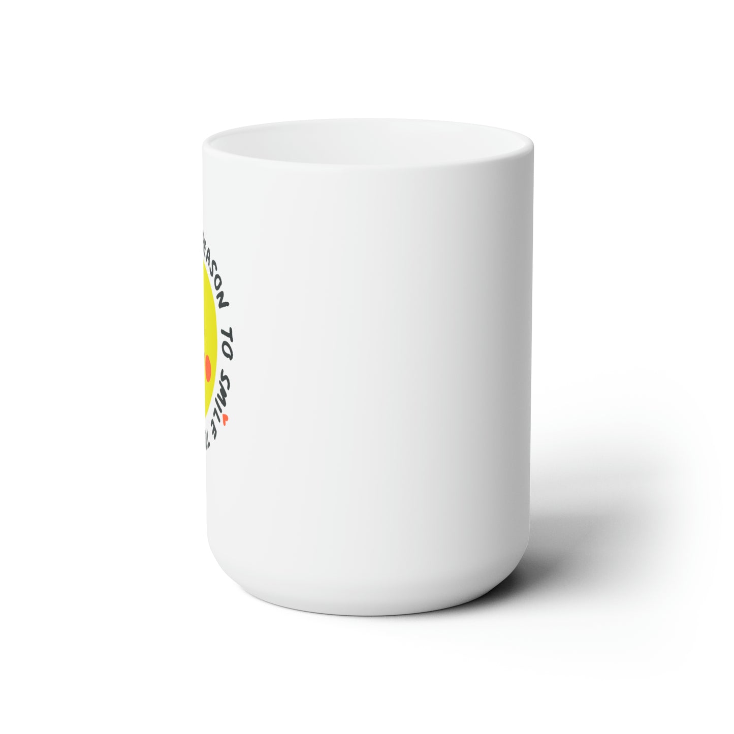 Hope You Find a Reason to Smile Today Ceramic Mug 15oz