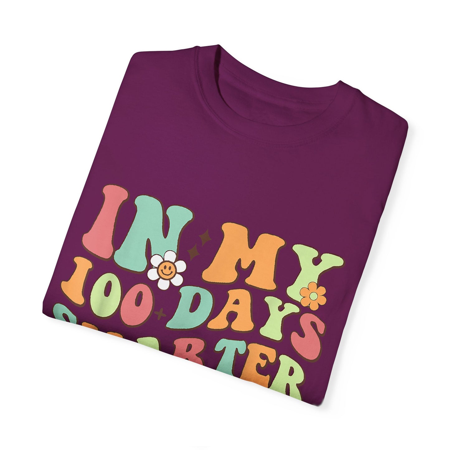 In My 100 Days Smarter Era Unisex Garment-Dyed T-shirt