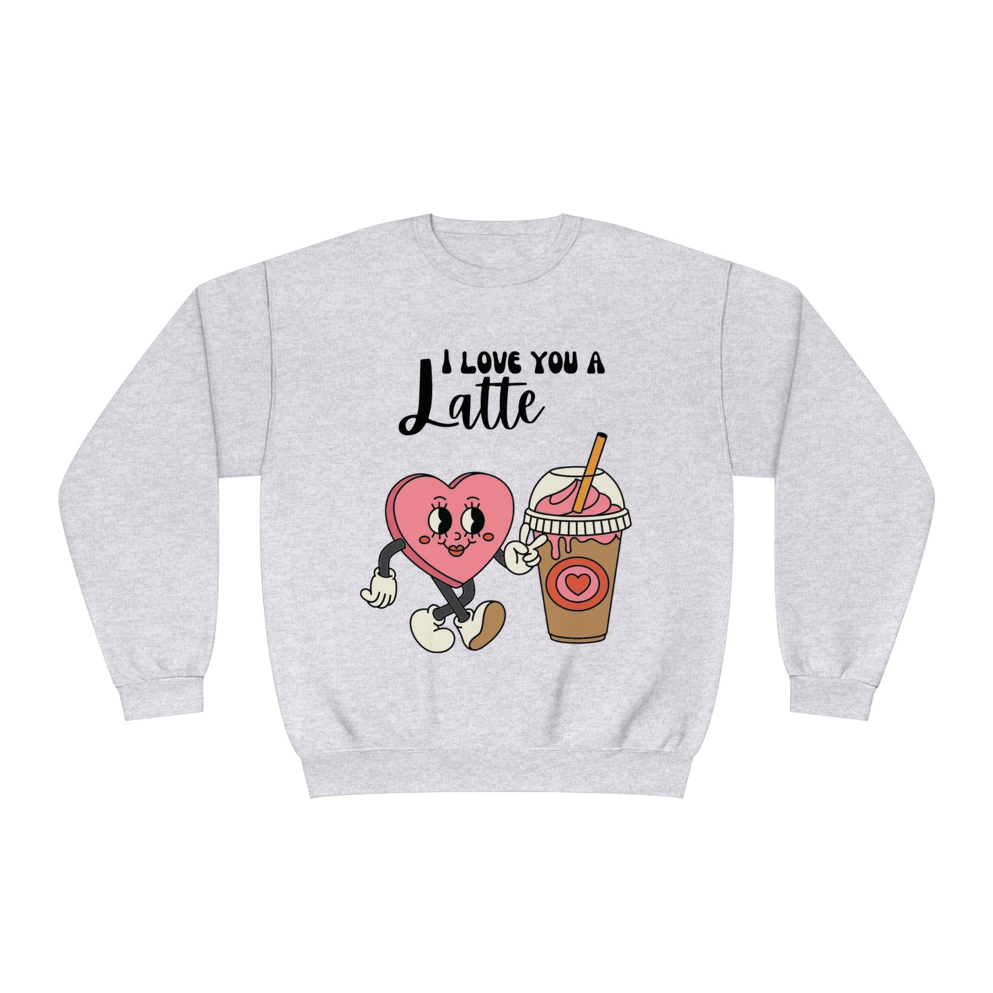 I Love You a Latte Unisex NuBlend® Crewneck Sweatshirt