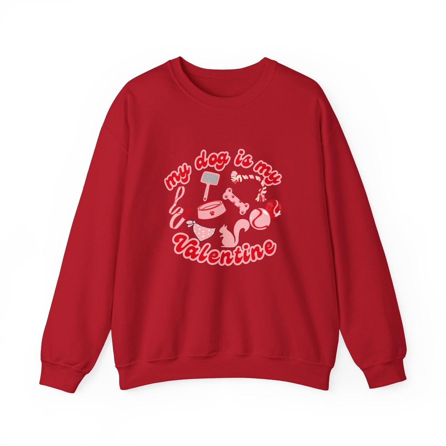 My Dog Is My Valentine Unisex Heavy Blend™ Crewneck Sweatshirt