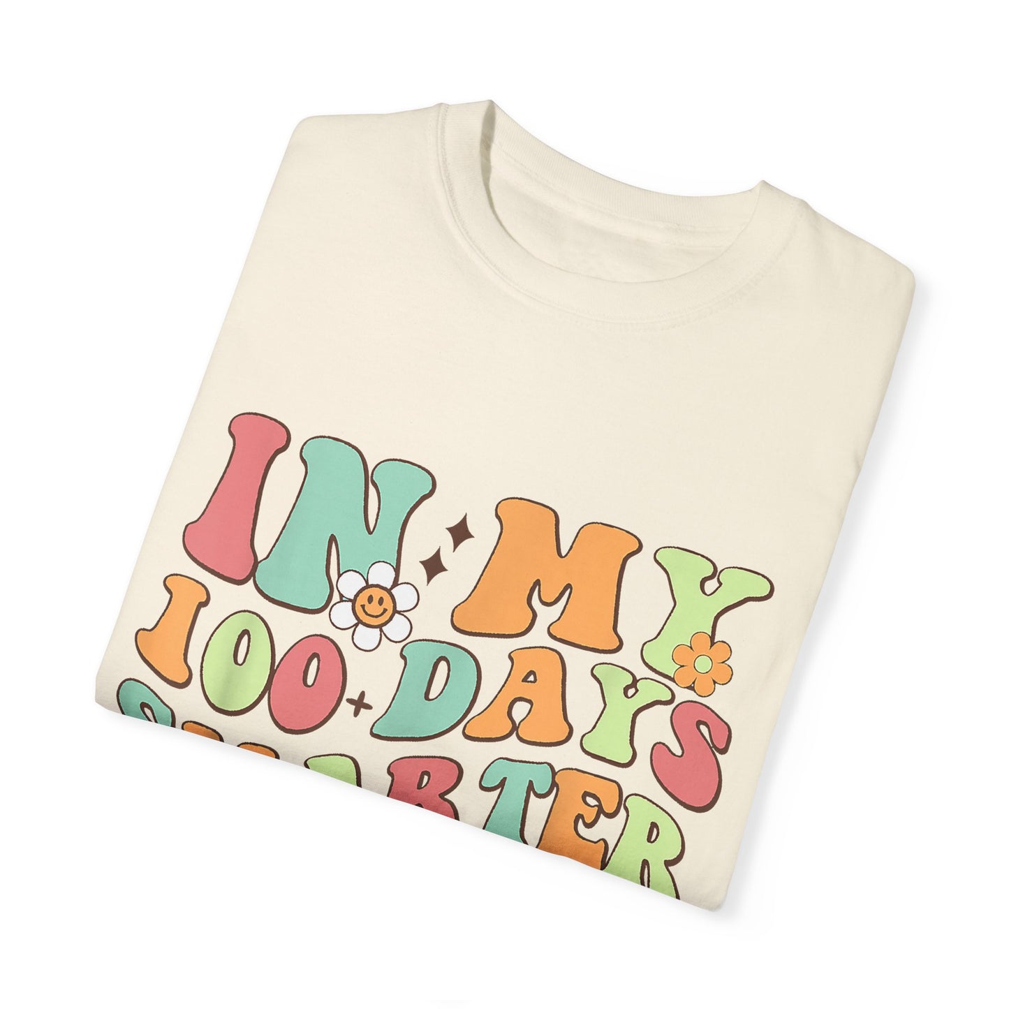 In My 100 Days Smarter Era Unisex Garment-Dyed T-shirt