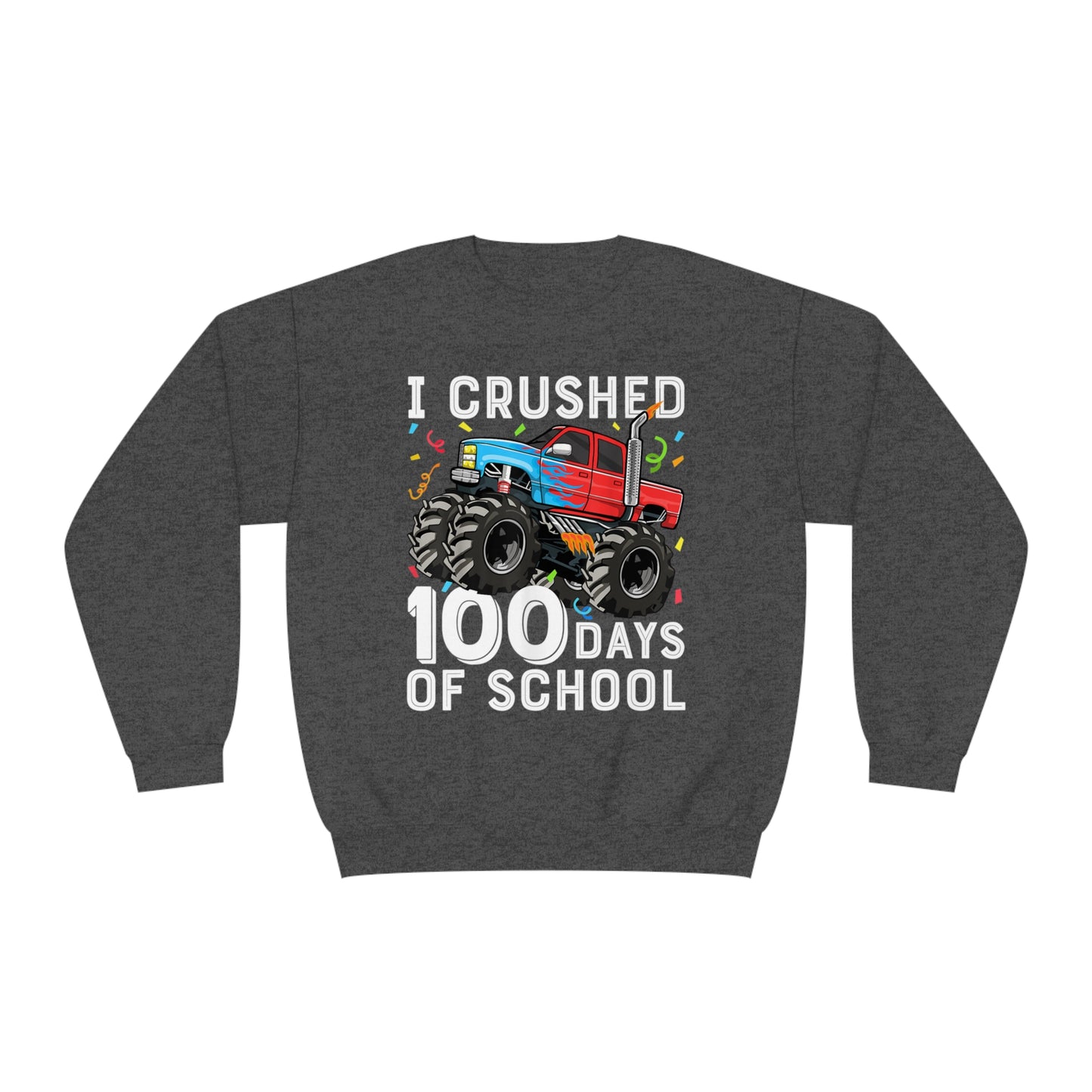 I Crushed 100 Days Unisex NuBlend® Crewneck Sweatshirt