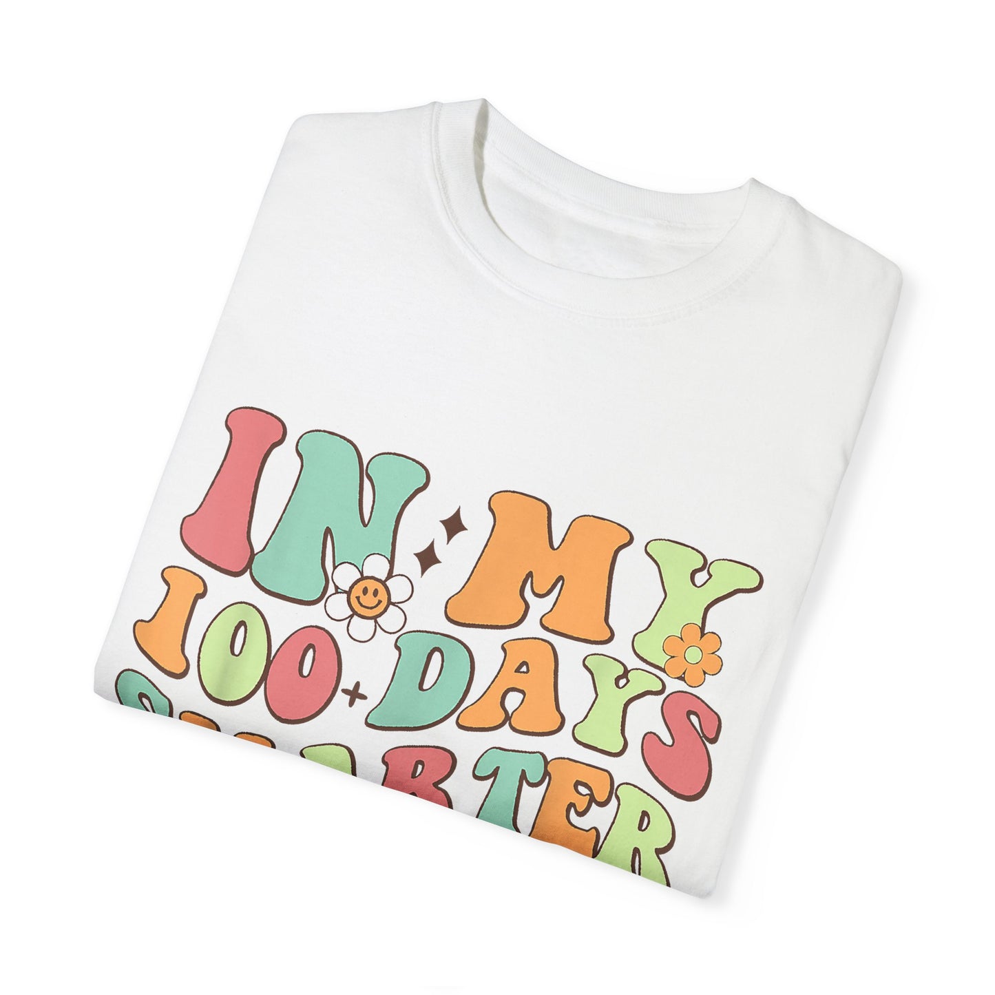 In My 100 Days Smarter Era Unisex Garment-Dyed T-shirt