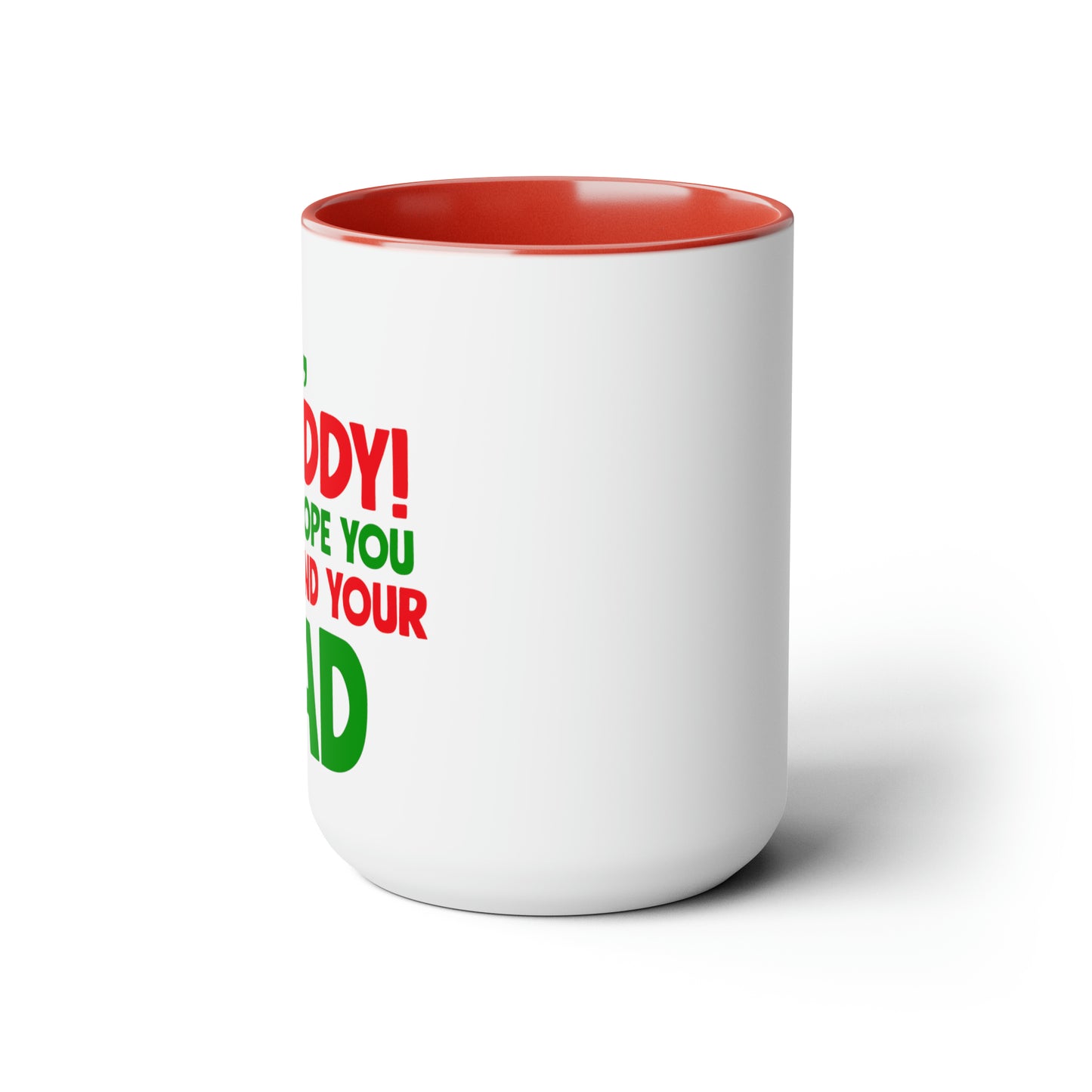 Bye Buddy Hope You Find Your Dad Two-Tone Coffee Mugs, 15oz