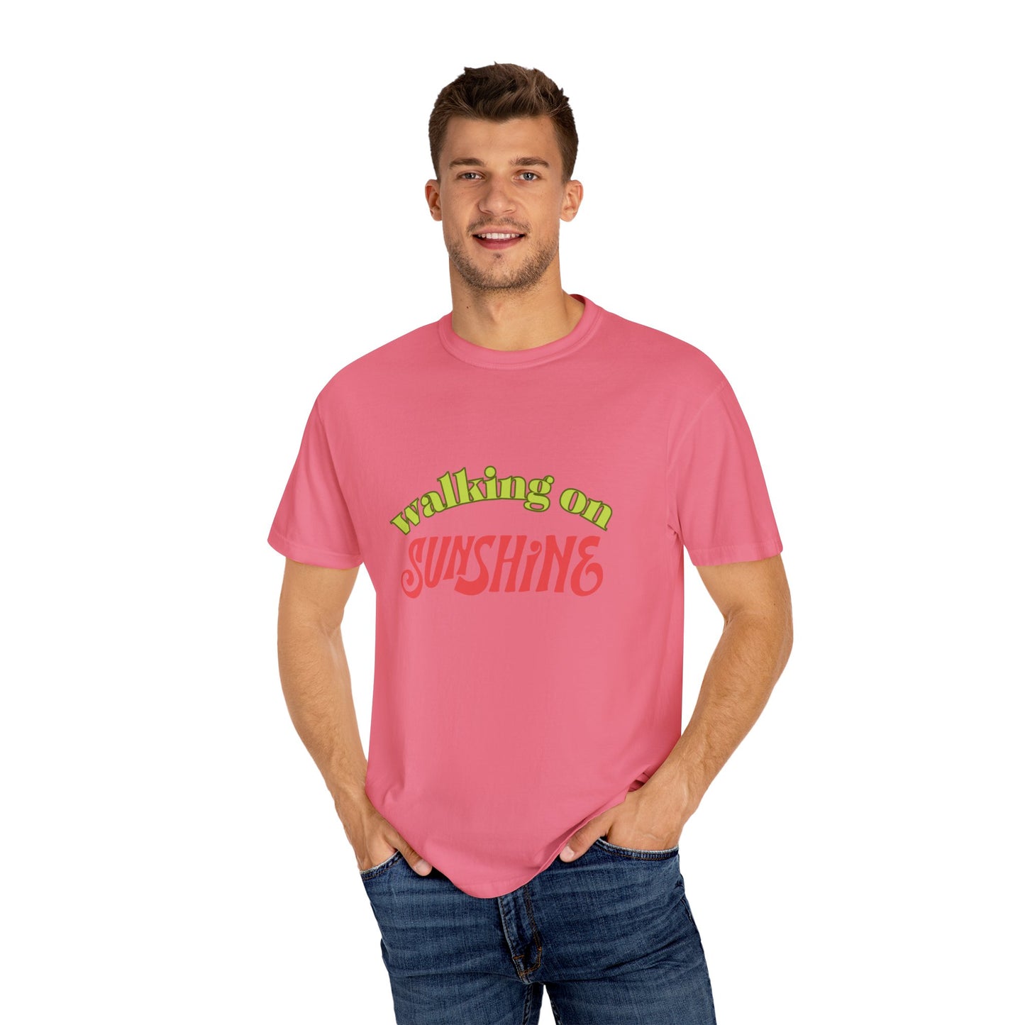 Walking on Sunshine Unisex Garment-Dyed T-shirt