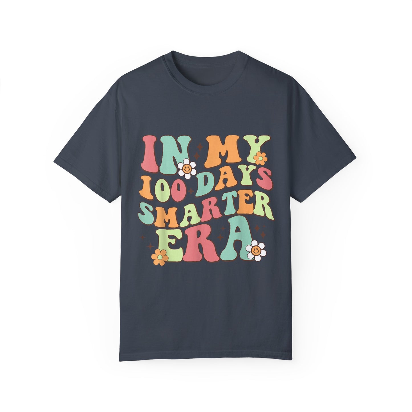 In My 100 Days Smarter Era Unisex Garment-Dyed T-shirt