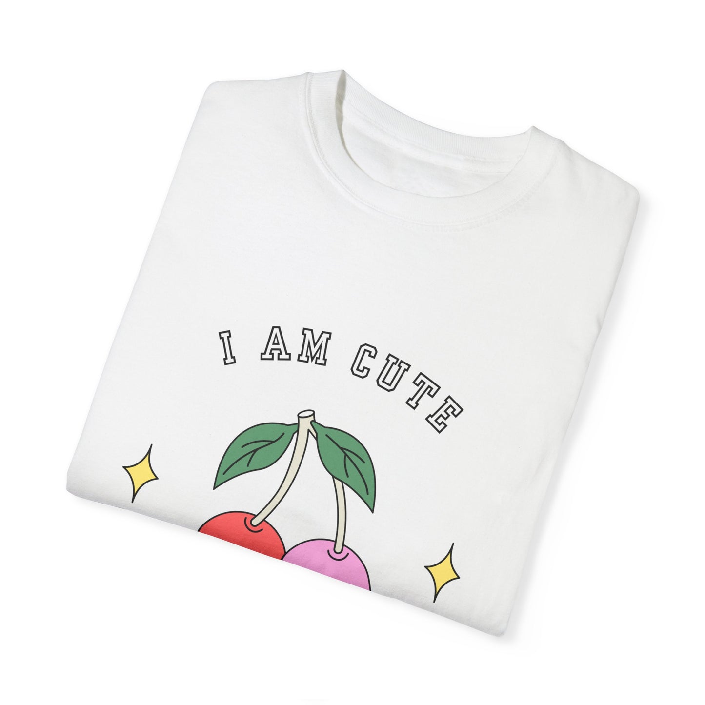 I am Cute You're Cute Unisex Garment-Dyed T-shirt