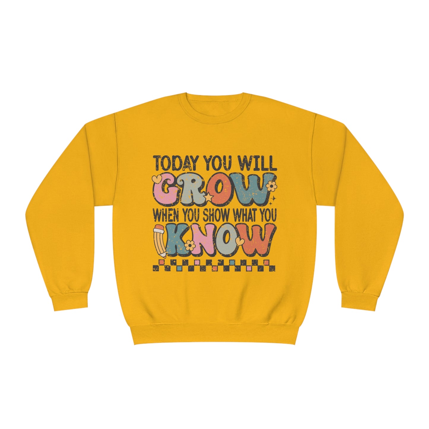 Today You Will Grow Unisex NuBlend® Crewneck Sweatshirt