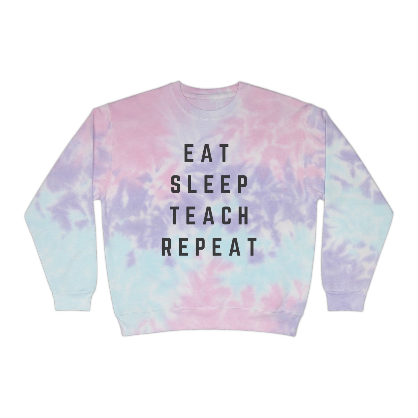 Eat Sleep Teach Repeat Unisex Tie-Dye Sweatshirt