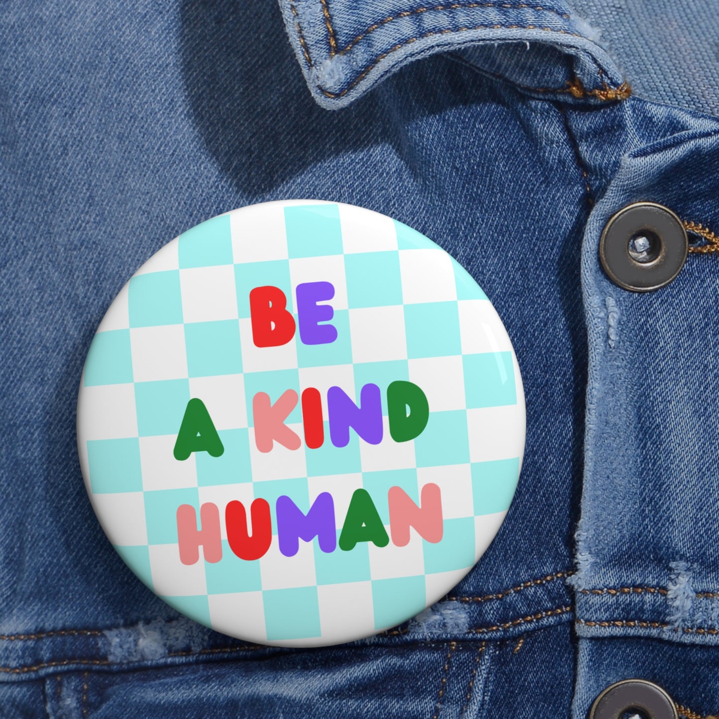 Be a Kind Human Custom Pin Buttons