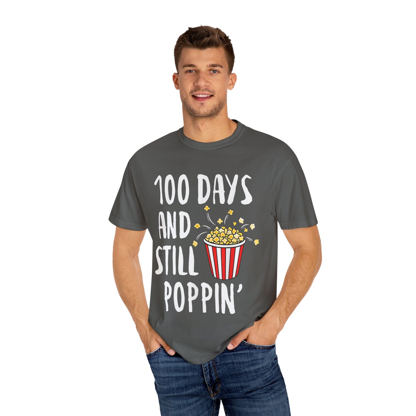 100 Days and Still Poppin' Unisex Garment-Dyed T-shirt