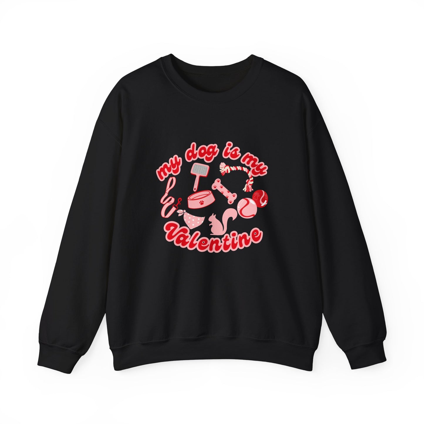 My Dog Is My Valentine Unisex Heavy Blend™ Crewneck Sweatshirt