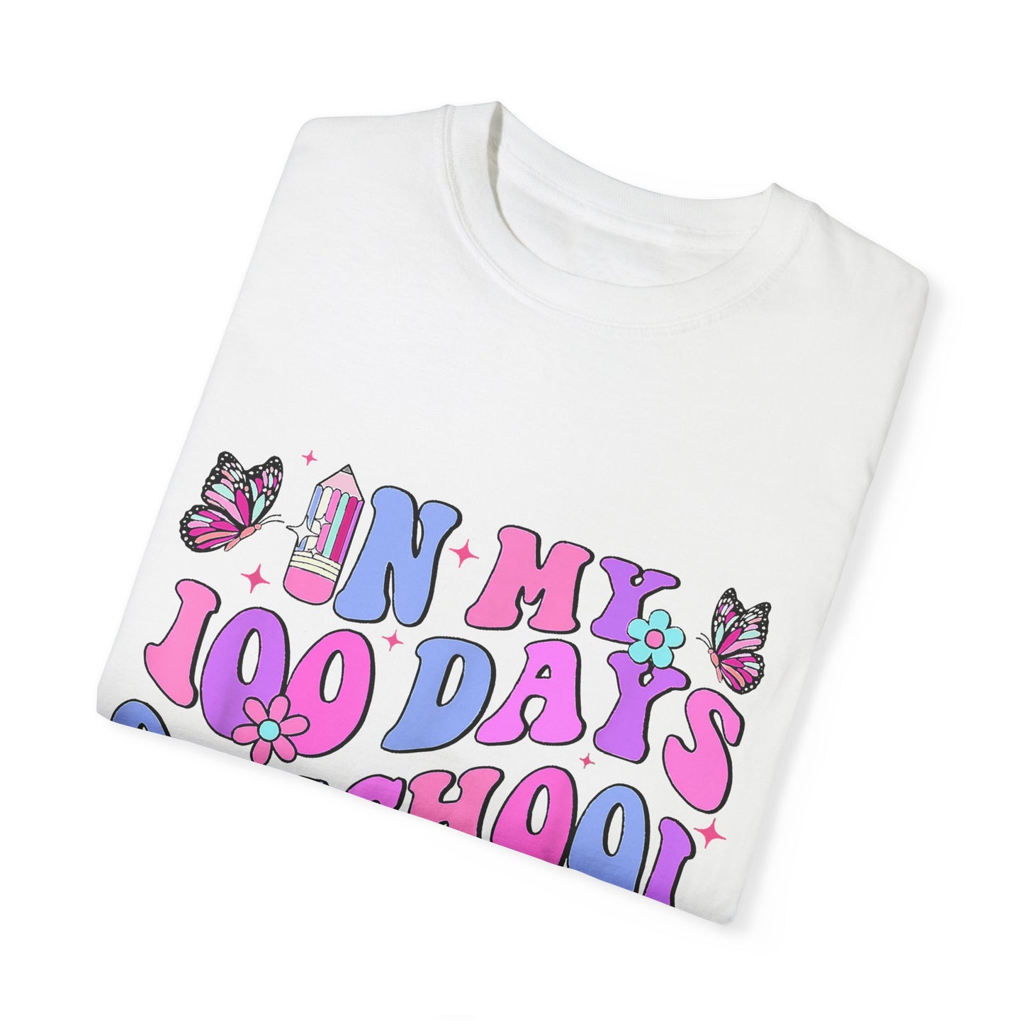 In My 100 Days of School Era 2 Unisex Garment-Dyed T-shirt