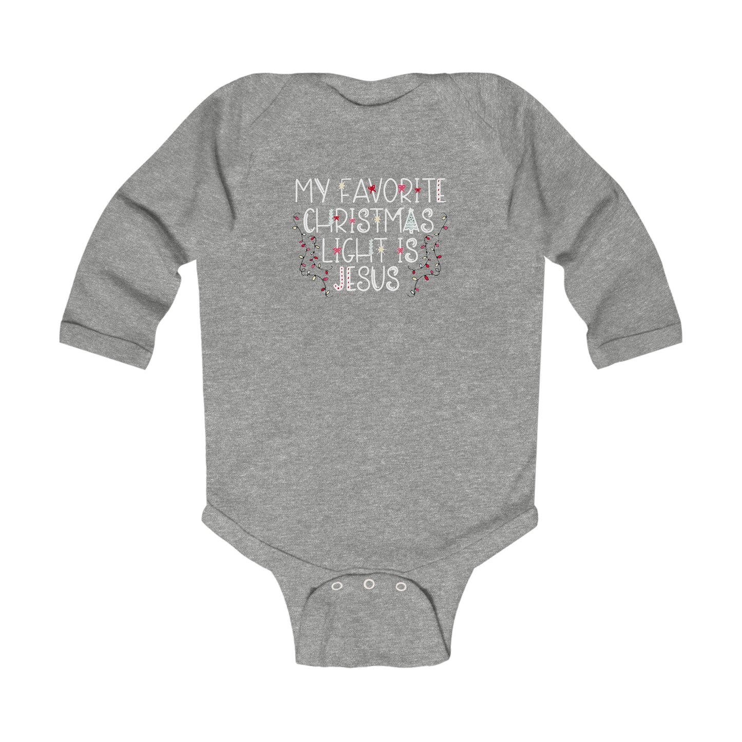 My Favorite Christmas Light is Jesus Infant Long Sleeve Bodysuit