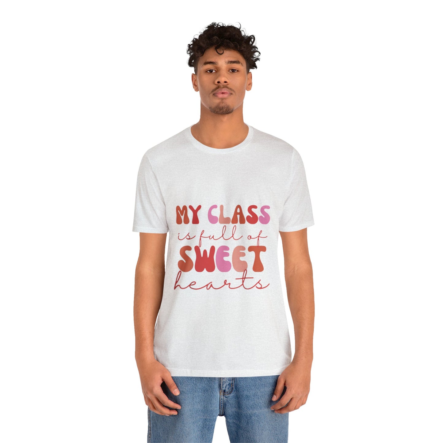 My Class is Full of Sweethearts Unisex Jersey Short Sleeve Tee