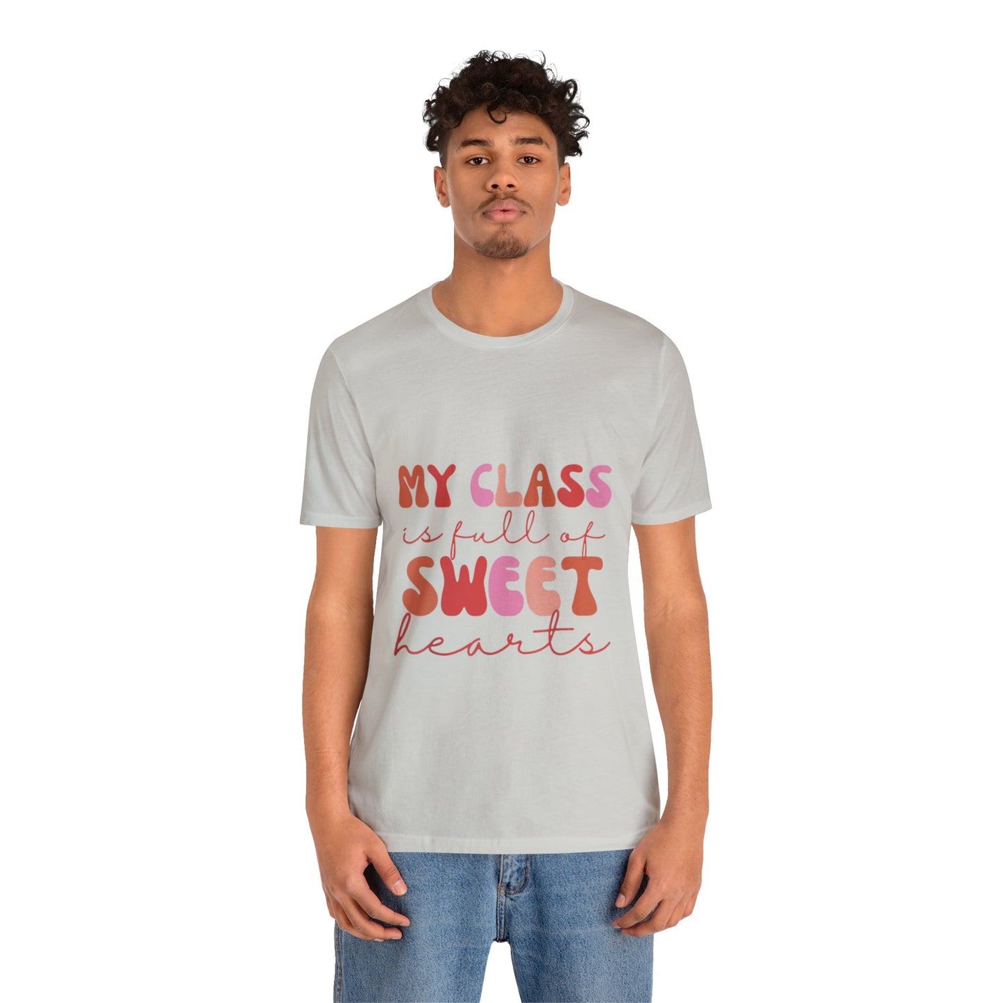 My Class is Full of Sweethearts Unisex Jersey Short Sleeve Tee