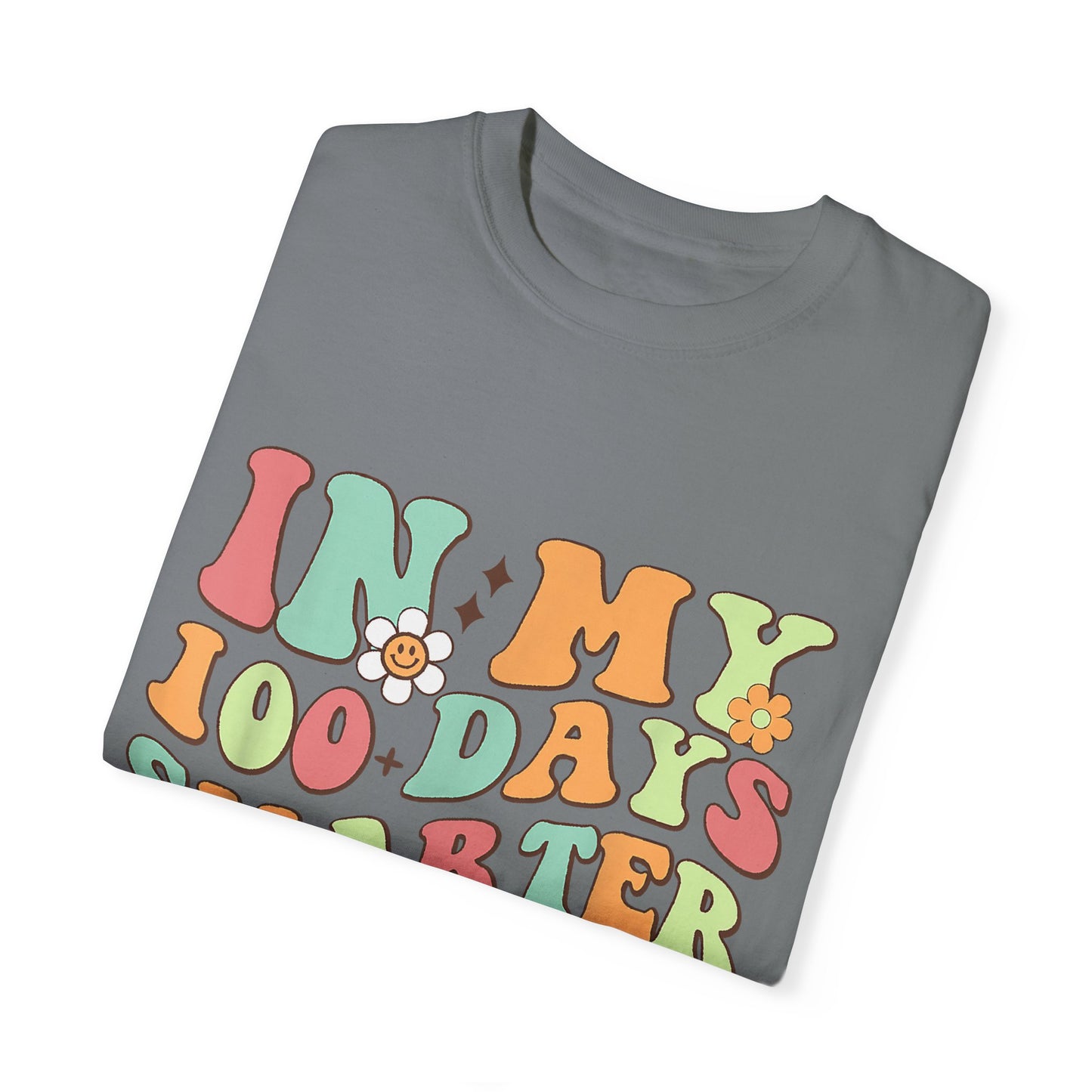 In My 100 Days Smarter Era Unisex Garment-Dyed T-shirt