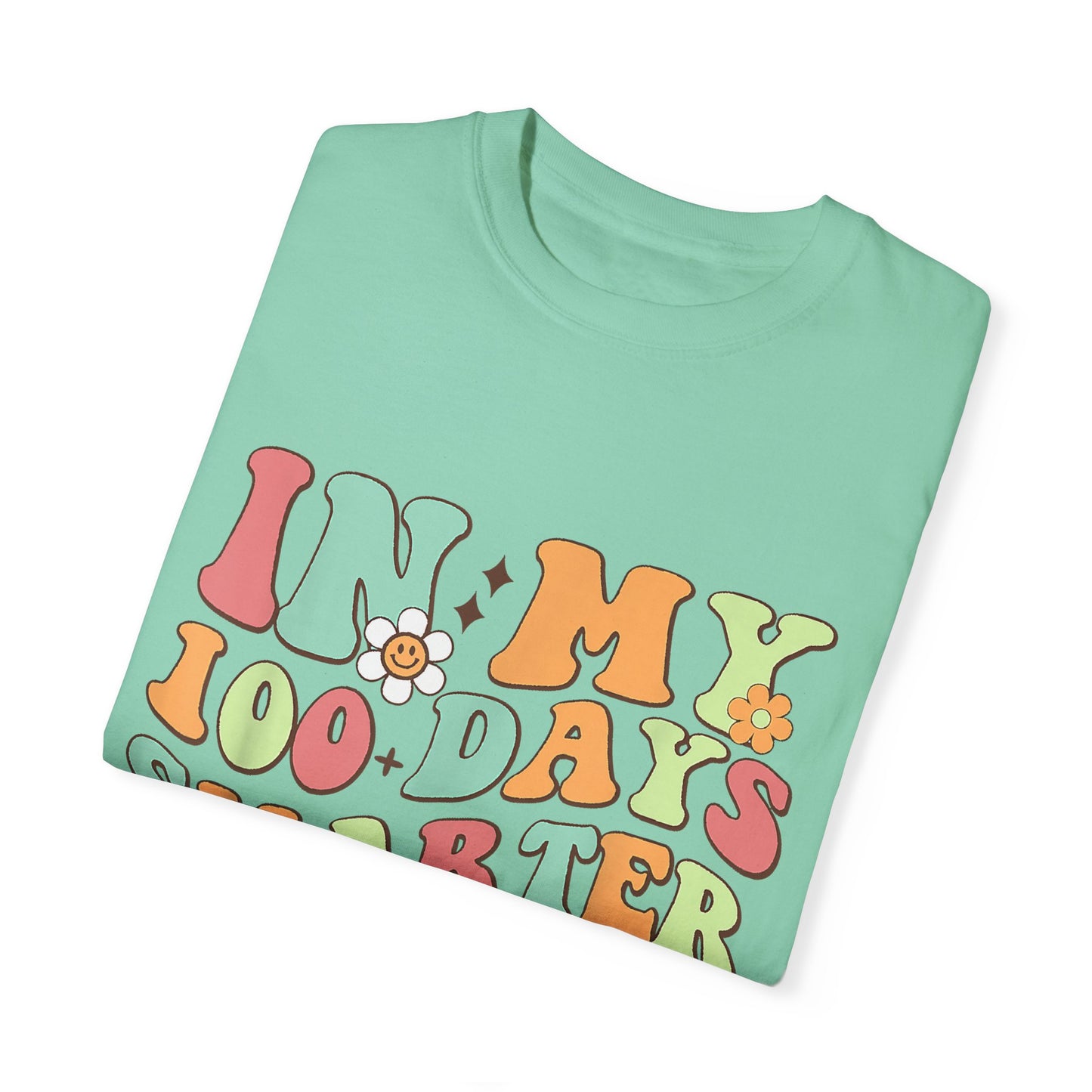 In My 100 Days Smarter Era Unisex Garment-Dyed T-shirt
